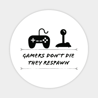 Gamers don't die they respawn #1 Magnet